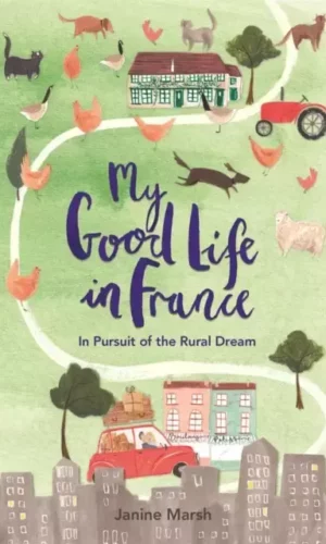 MY GOOD LIFE IN FRANCE