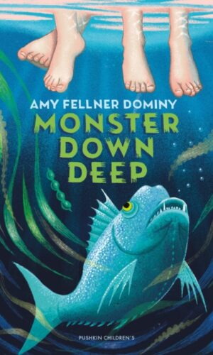 Monster Down Deep - Amy Fellner Dominy - 9781782695516