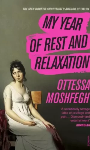 My Year of Rest and Relaxation - Ottessa Moshfegh - 9781784707422