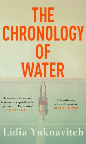 The Chronology of Water - Lidia Yuknavitch - 9781786893307