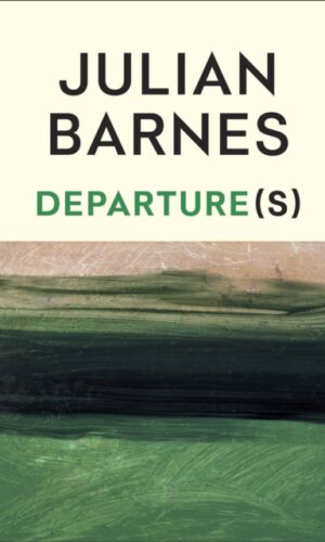 Departure(s) - Julian Barnes - 9781787335721