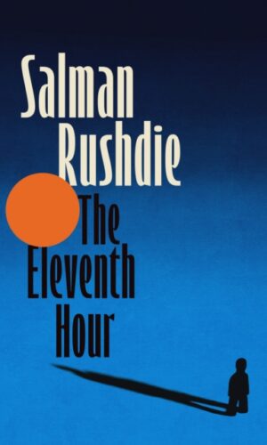 The Eleventh Hour - Salman Rushdie - 9781787336049