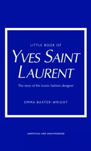 THE LITTLE BOOK OF YVES SAINT LAURENT
