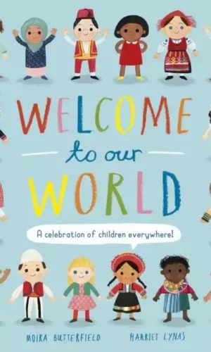 WELCOME TO OUR WORLD