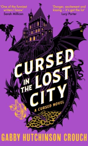 Cursed in the Lost City - Gabby Hutchinson Crouch - 9781788425414