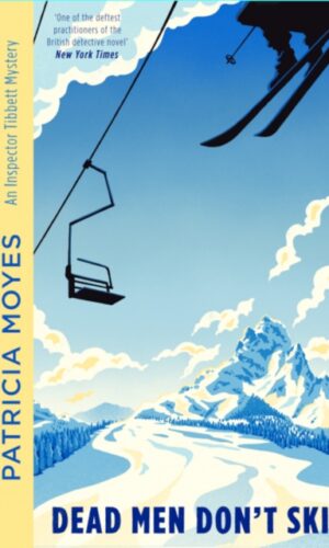 Dead Men Don't Ski - Patricia Moyes - 9781788425445