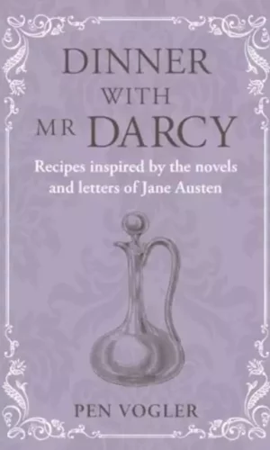 Dinner With Mr Darcy by Pen Vogler