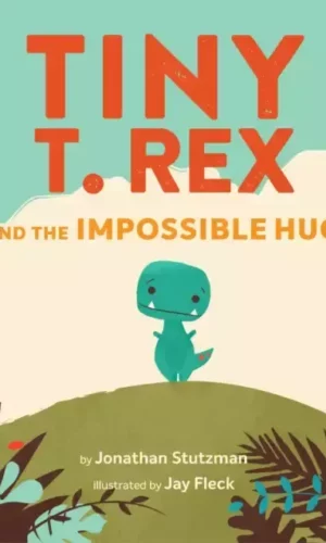 TINY TREX AND THE IMPOSSIBLE HUG