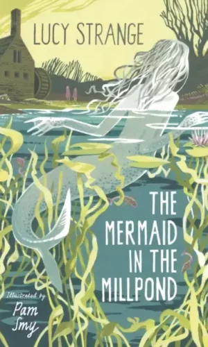 THE MERMAID IN THE MILLPOND
