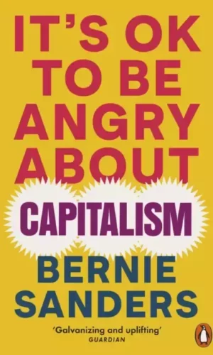 IT'S OK TO BE ANGRY BOUT CAPITALISM