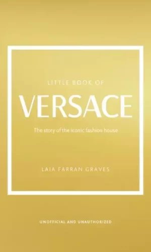 THE LITTLE BOOK OF VERSACE