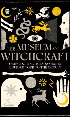 The Museum of Witchcraft - Diane Purkiss