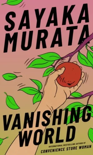 Vanishing World - Sayaka Murata - 9781803511177