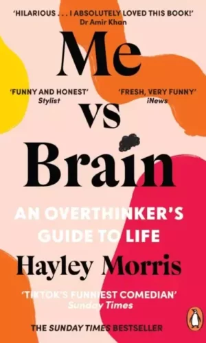 ME VS BRAIN : AN OVERTHINKERﾒS GUIDE TO LIFE