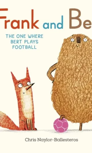 Frank and Bert: The One Where Bert Plays Football - Chris Naylor-Ballesteros - 9781805134923