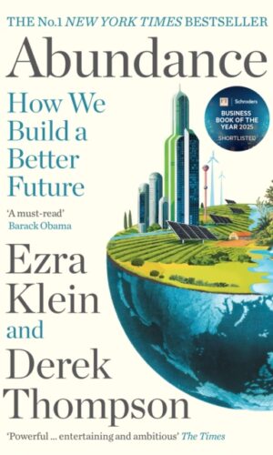 Abundance: How We Build a Better Future - Ezra Klein & Derek Thompson - 9781805226062