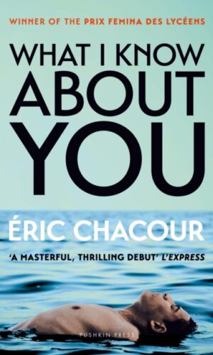 What I Know About You - Eric Chacourt - 9781805334828