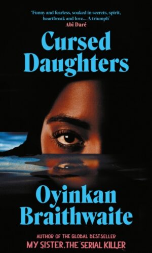 Cursed Daughters - Oyinkan Braithwaite - 9781805463351