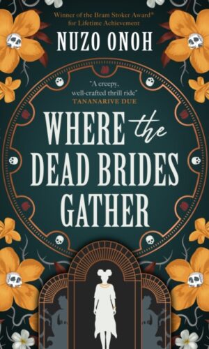 Couverture de Where the Dead Brides Gather de Nuzo Onoh