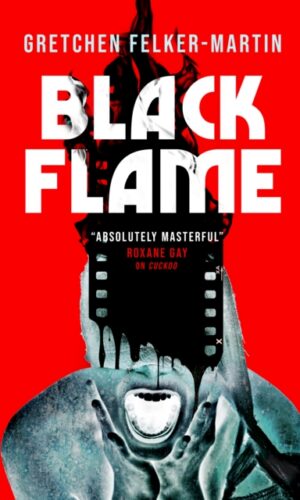 Black Flame - Gretchen Felker-Martin - 9781835414040