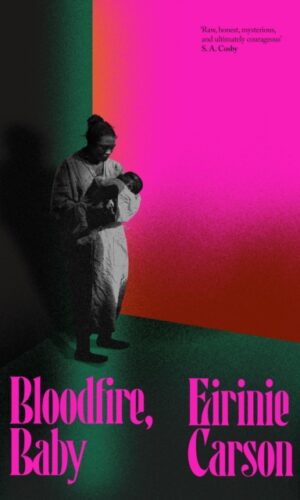 Bloodfire Baby - Eirinie Carson - 9781835986684