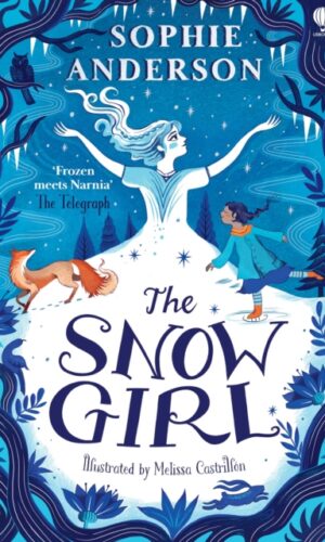 The Snow Girl - Sophie Anderson - Illustrated by Melissa Castrillon - 9781836042532