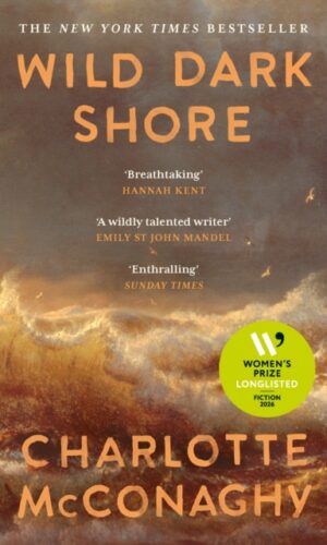 Wild Dark Shore - Charlotte McConaghy - 9781837265923