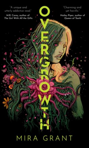 Overgrowth by Mira Grant - 9781837840991