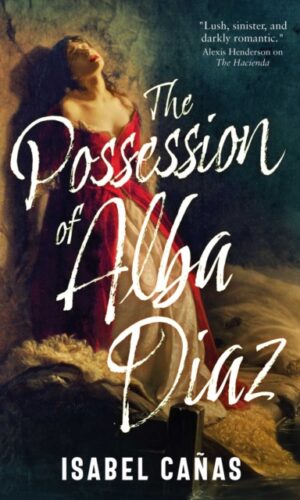The Possession of Alba Diaz - Isabel Cañas - 9781837866328