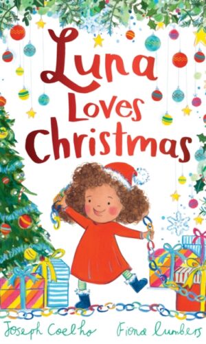 Luna Loves Christmas - Joseph Coelho illustrated by Fiona Lumbers - 9781839131677 
