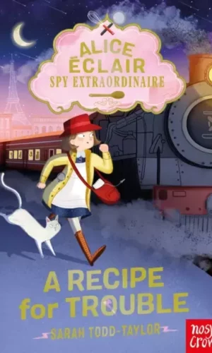 ALICE ECLAIR, SPY EXTRAORDINAIR! A RECIPE FOR TROUBLE