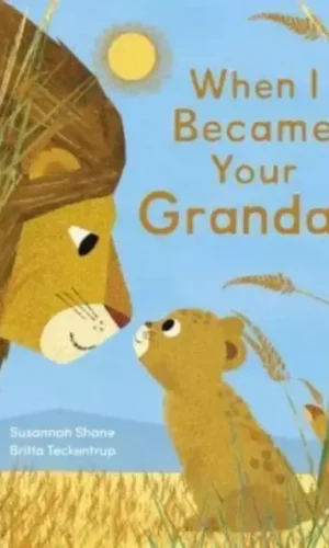 WHEN I BECAME YOUR GRANDAD
