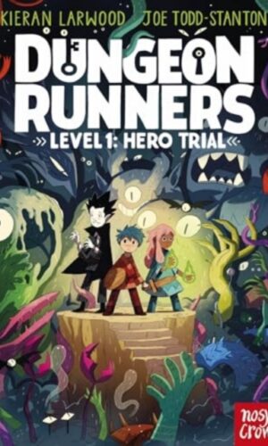 Dungeon Runners: Hero Trial - Kieran Larwood - 9781839945182