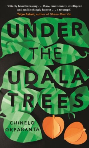 Under the Udala Trees - Chinelo Okparanta - 9781847088383