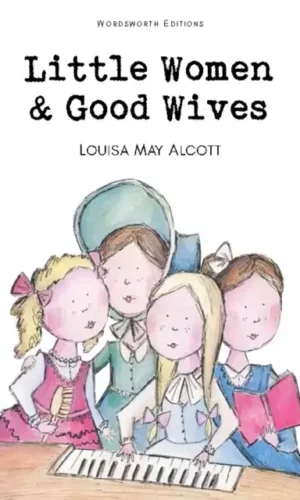 LITTLE WOMEN & GOOD WIVES