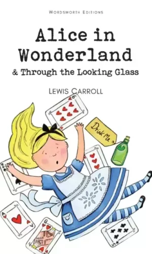 ALICE IN WONDERLAND AND THROUGH THE LOOKING GLASS