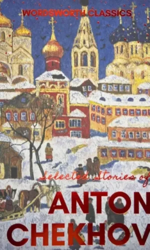 9781853262883 - Anton Chekhov - Selected Stories
