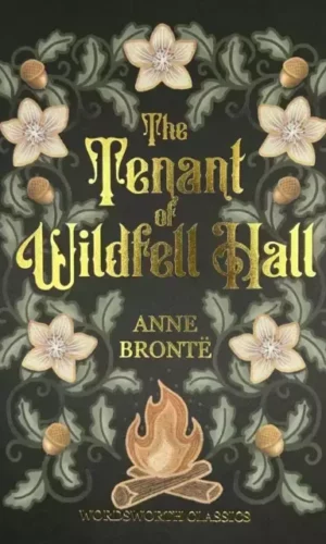 THE TENANT OF WILDFELL HALL