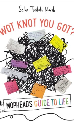 WOT KNOT YOU GOT?: MOPHEAD'S GUIDE TO LIFE