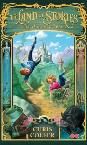 THE WISHING SPELL (LAND OF THE STORIES #1)