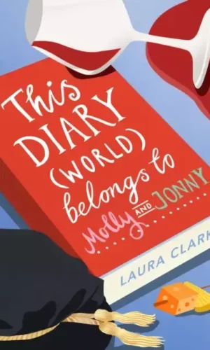 THIS DIARY (WORLD) BELONGS TO MOLLY AND JONNY