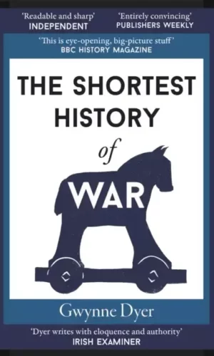 THE SHORTEST HISTORY OF WAR