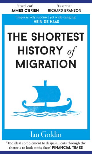 The Shortest History of Migration - Ian Goldin - 9781913083731