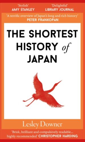 The Shortest History of Japan - Lesley Downer - 9781913083922