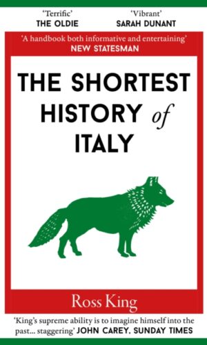 The Shortest History of Italy - Ross King - 9781913083953