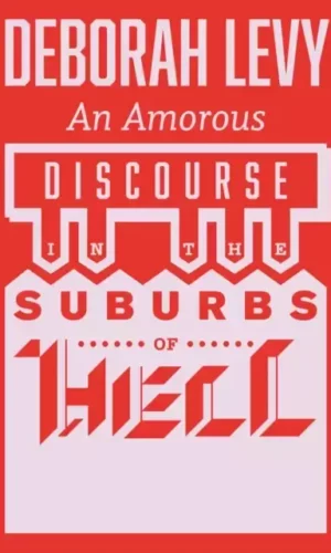 AMOROUS DISCOURSE IN THE SUBURBS OF HELL