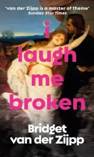 I LAUGH ME BROKEN