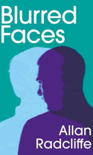 Blurred Faces - Allan Radcliffe - 9781914148804