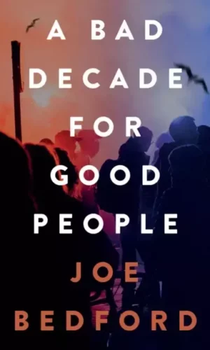 BAD DECADE FOR GOOD PEOPLE
