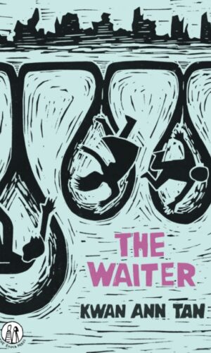 The Waiter by Kwan Ann Tan - 9781915628480